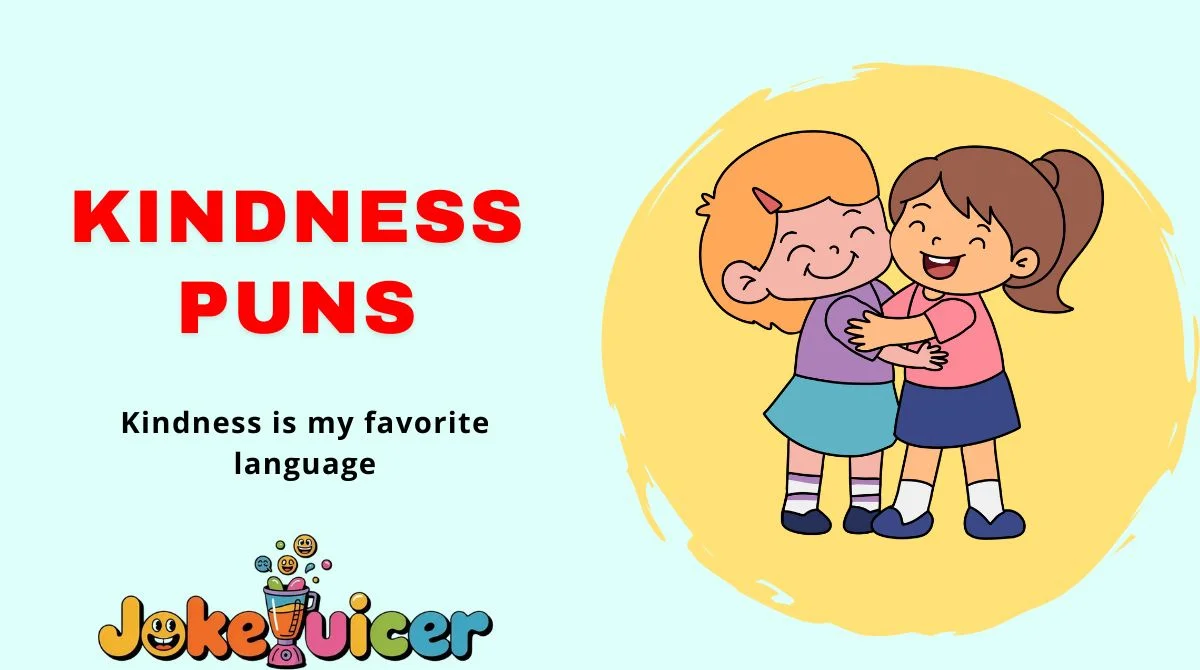 Kindness Puns