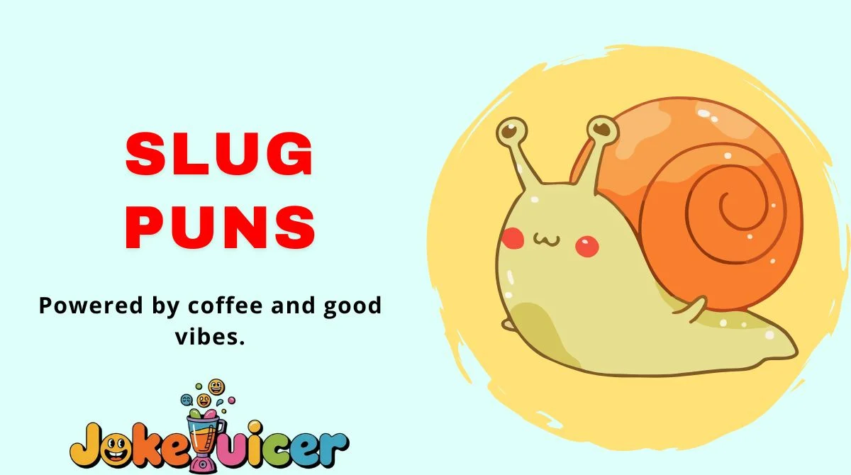 Slug Puns