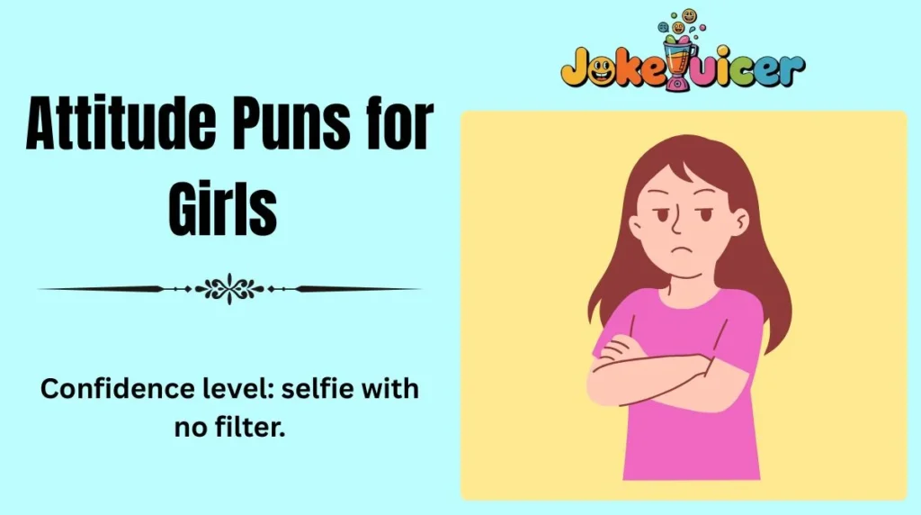 Attitude Puns for Girls