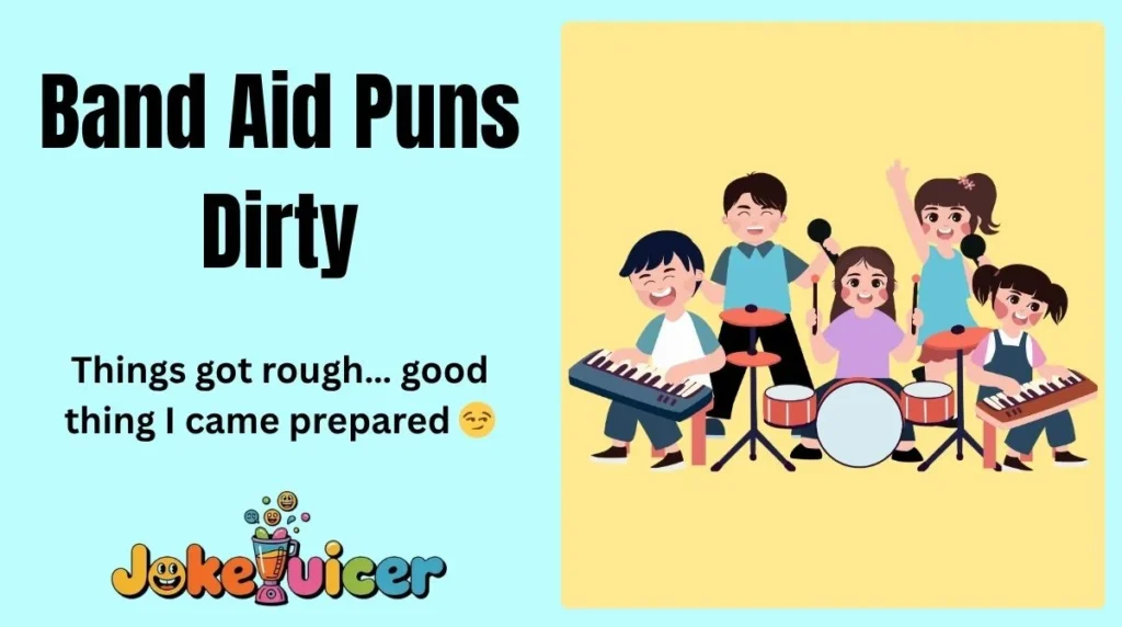 Band Aid Puns Dirty