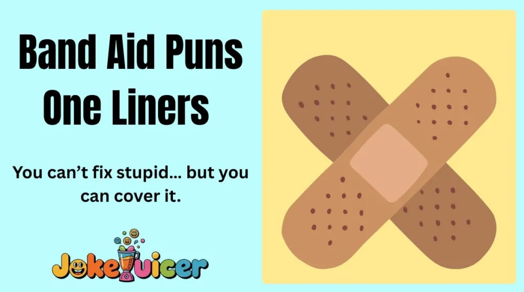 Band Aid Puns One Liners