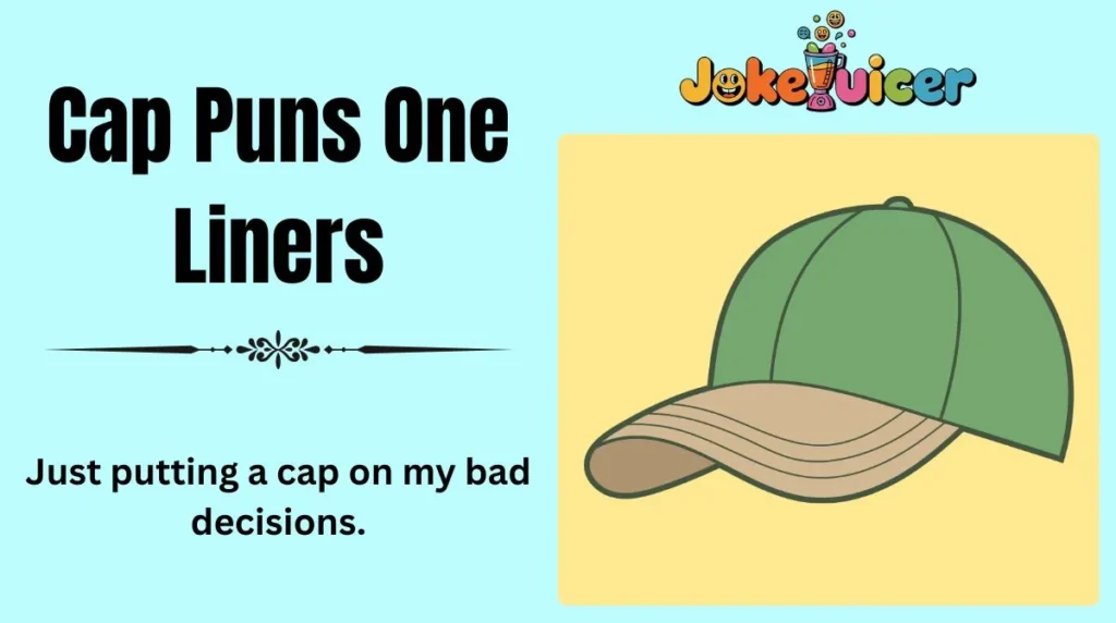 Cap Puns One Liners