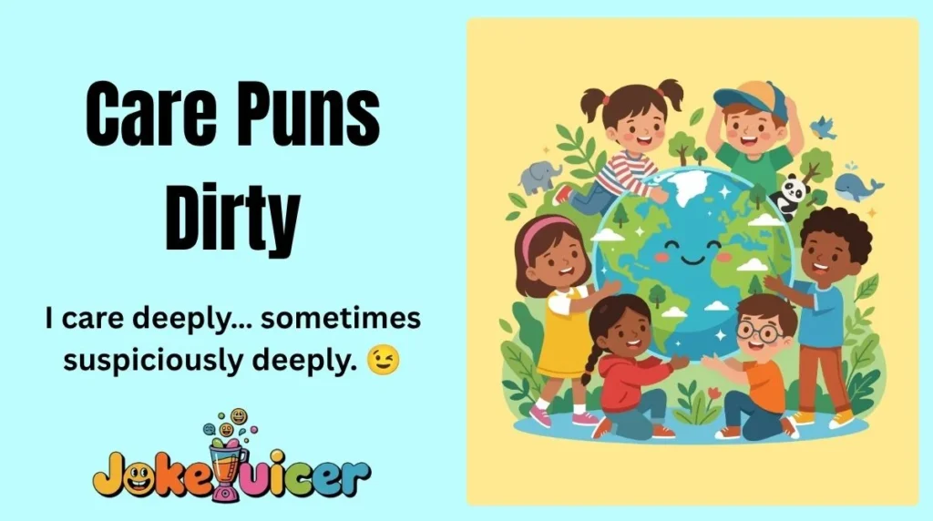 Care Puns Dirty