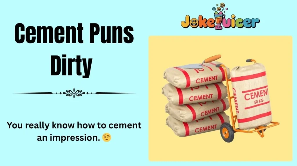 Cement Puns Dirty