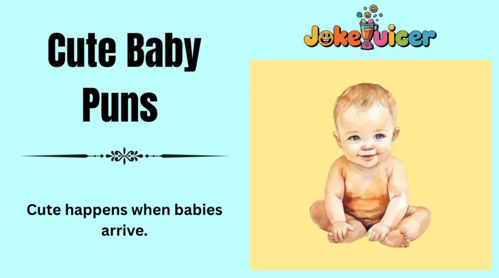 Cute Baby Puns