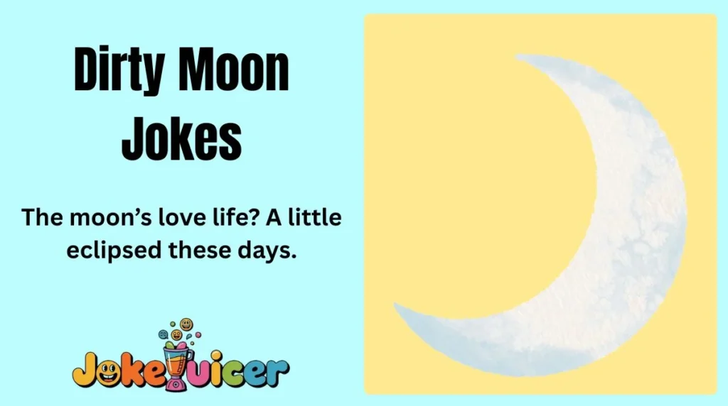 Dirty Moon Jokes