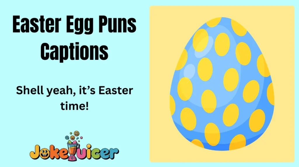 Easter Egg Puns Captions
