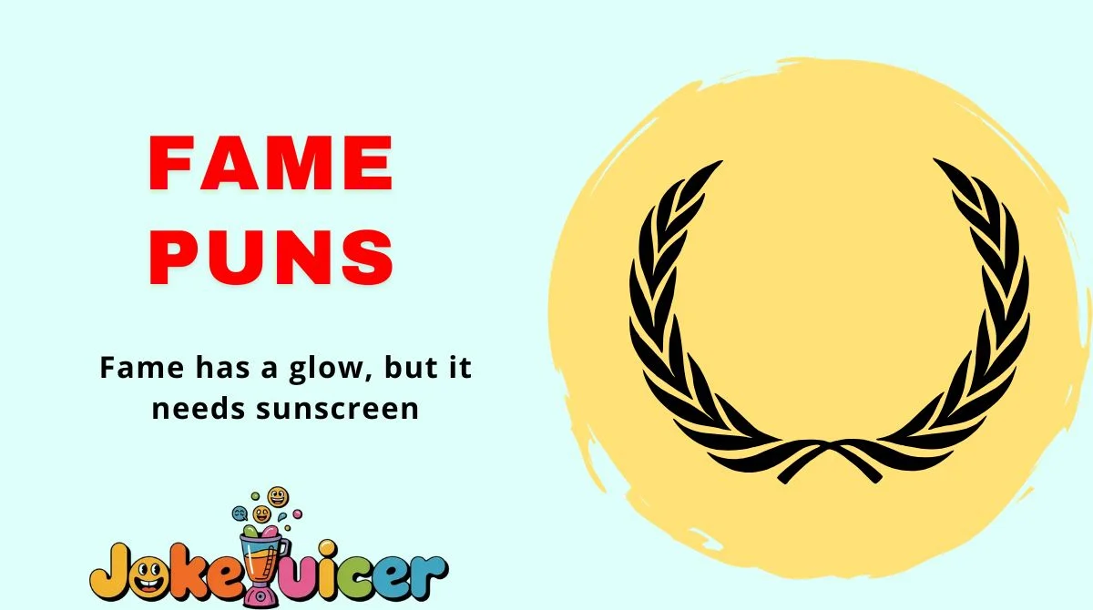 Fame Puns
