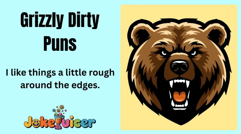 Grizzly Dirty Puns