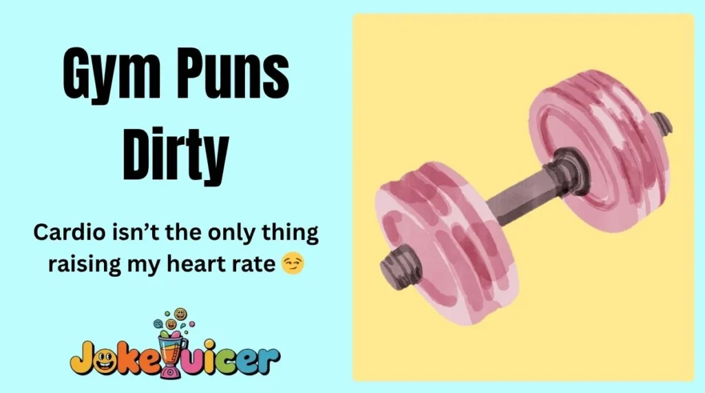 Gym Puns Dirty