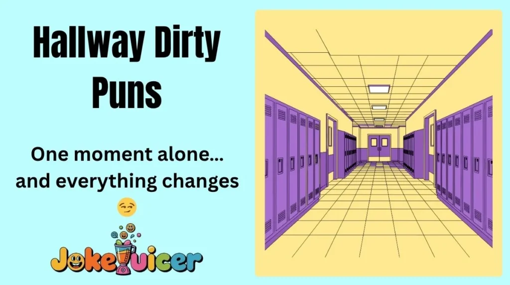 Hallway Dirty Puns