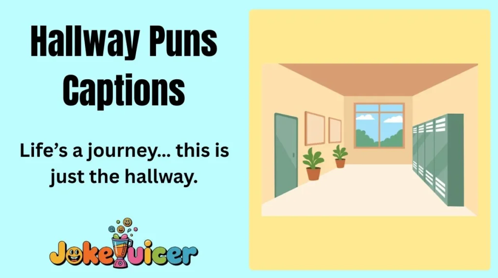 Hallway Puns Captions