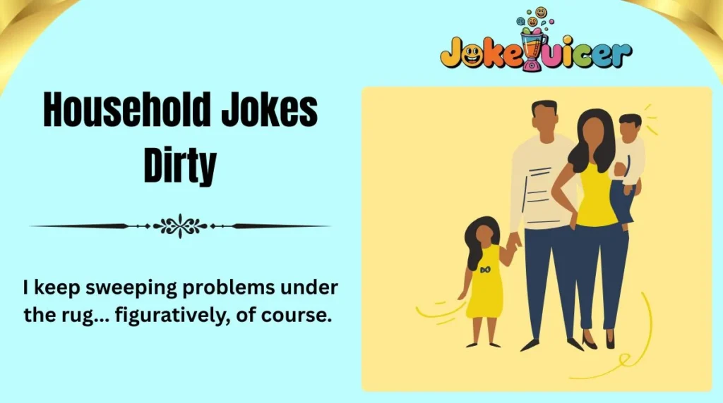 Household Jokes Dirty
