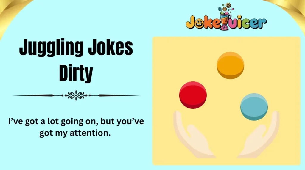Juggling Jokes Dirty