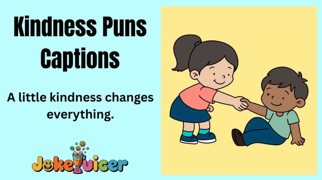 Kindness Puns Captions