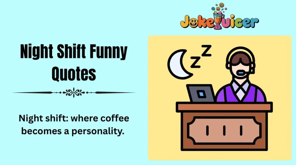 Night Shift Funny Quotes
