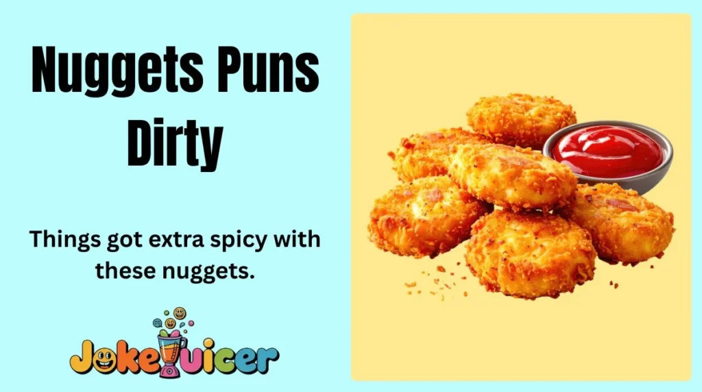 Nuggets Puns Dirty