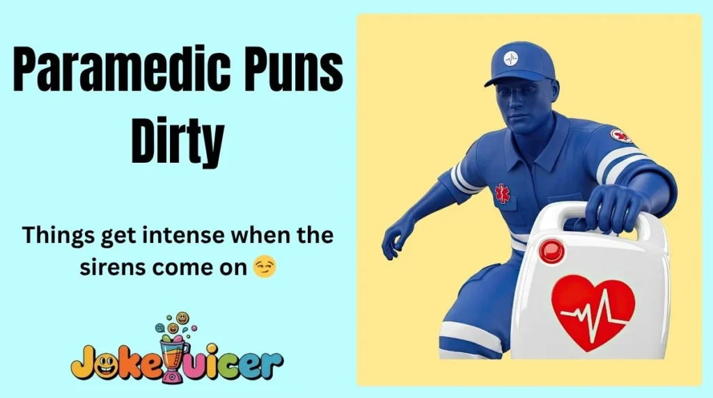 Paramedic Puns Dirty