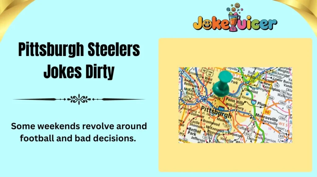 Pittsburgh Steelers Jokes Dirty