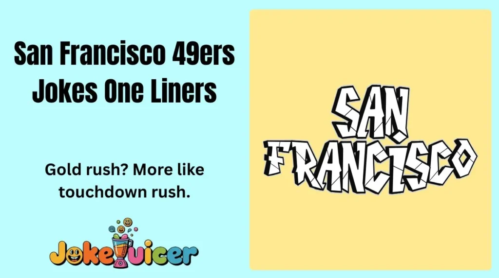 San Francisco 49ers Jokes One Liners