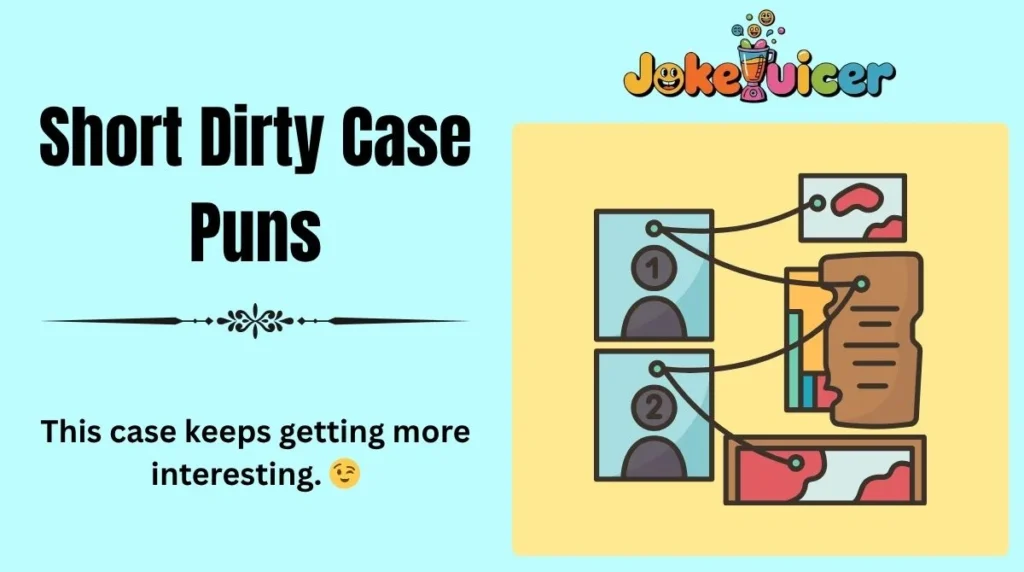 Short Dirty Case Puns