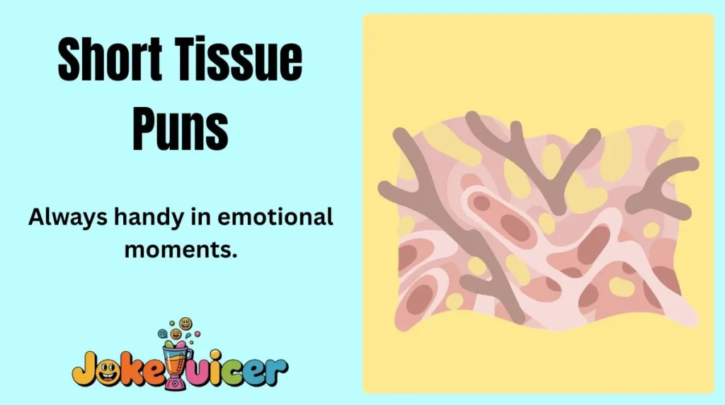 Short Tissue Puns