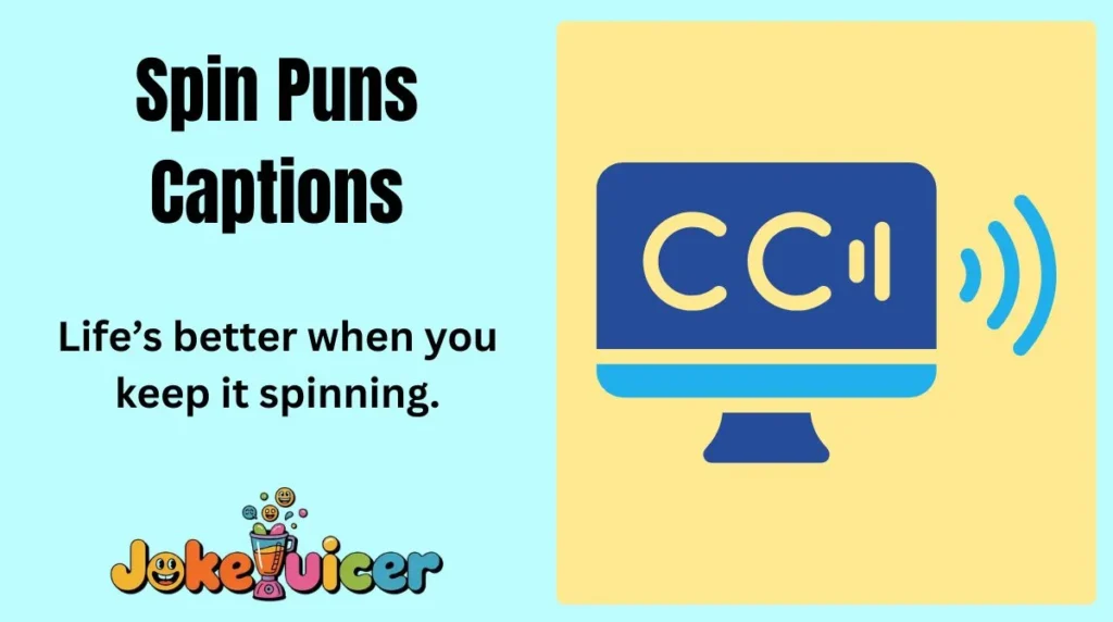 Spin Puns Captions