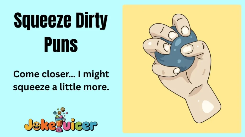 Squeeze Dirty Puns