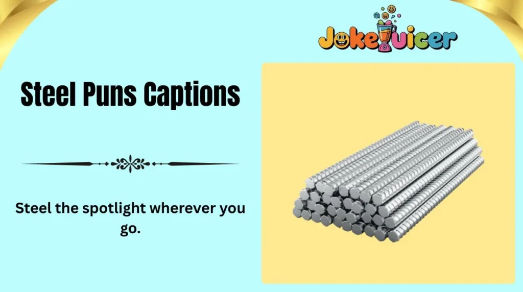 Steel Puns Captions