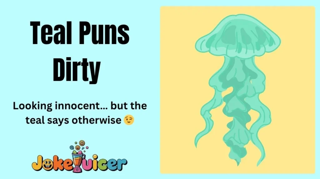 Teal Puns Dirty