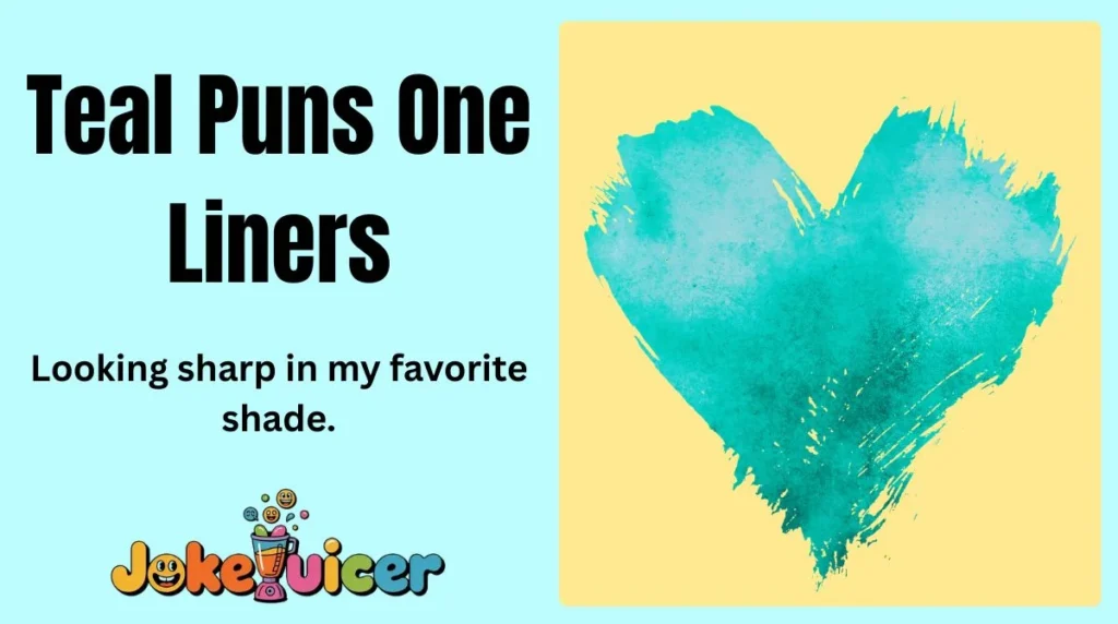 Teal Puns One Liners