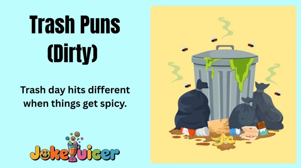 Trash Puns (Dirty)