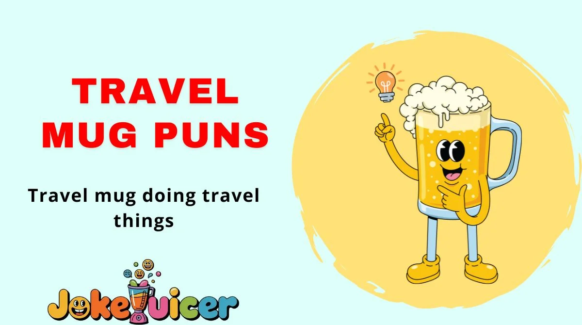 Travel Mug Puns