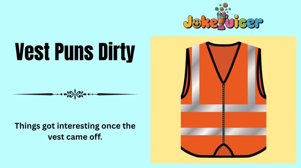 Vest Puns Dirty