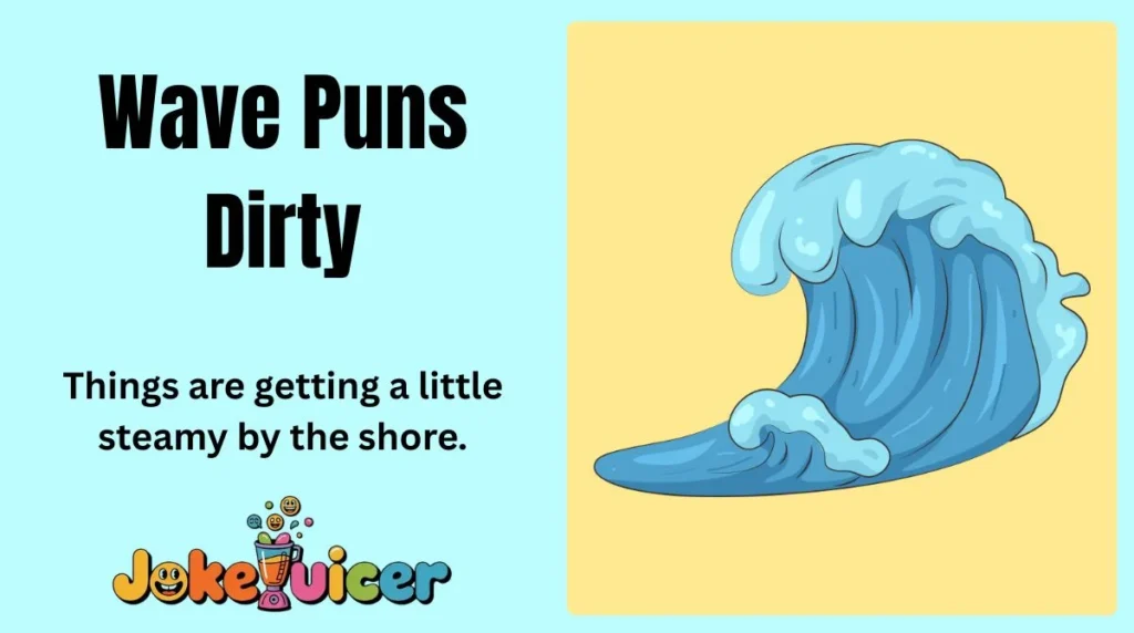Wave Puns Dirty