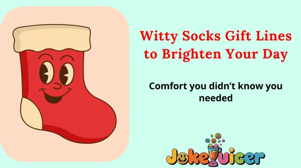 Witty Socks Gift Lines to Brighten Your Day