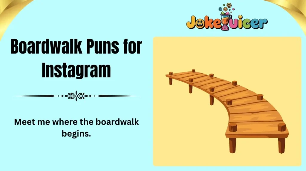 Boardwalk Puns for Instagram