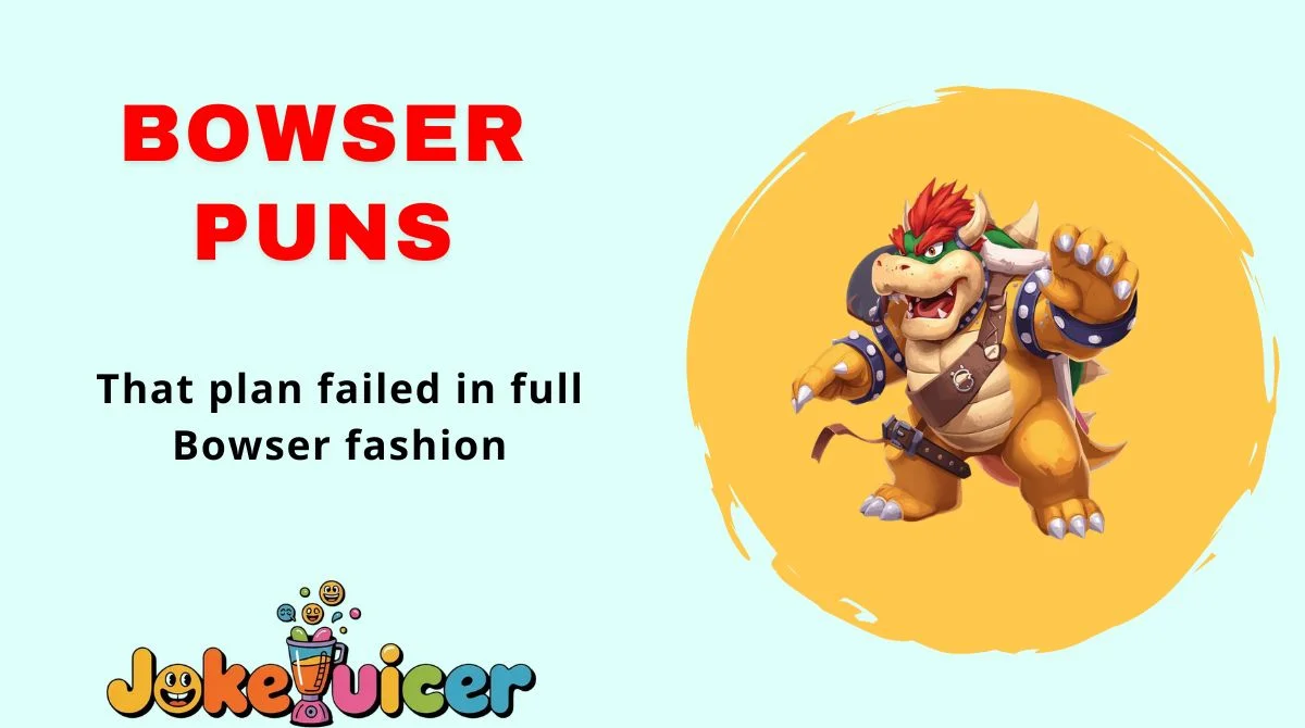 Bowser Puns
