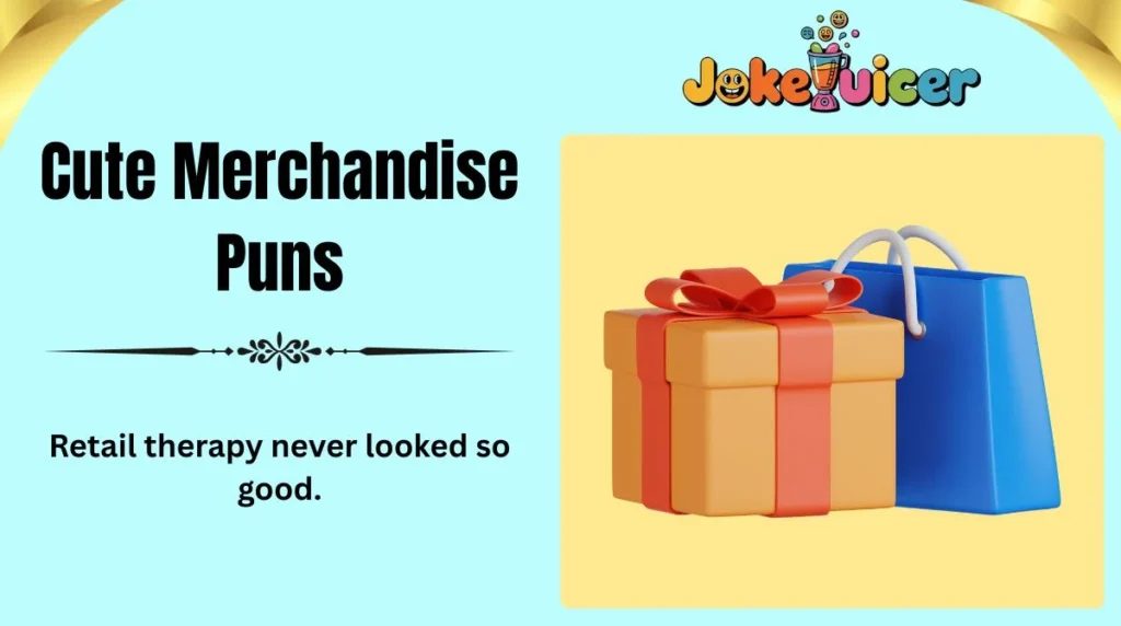 Cute Merchandise Puns