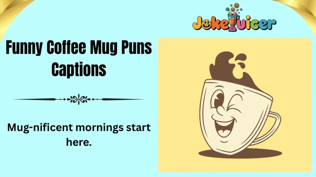 Funny Coffee Mug Puns Captions
