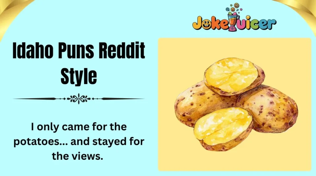 Idaho Puns Reddit Style