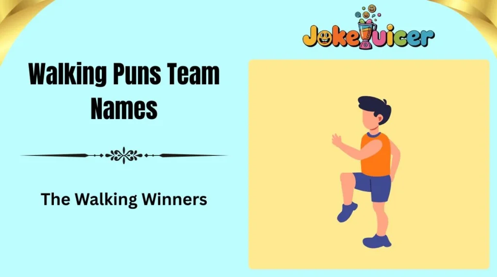 Walking Puns Team Names