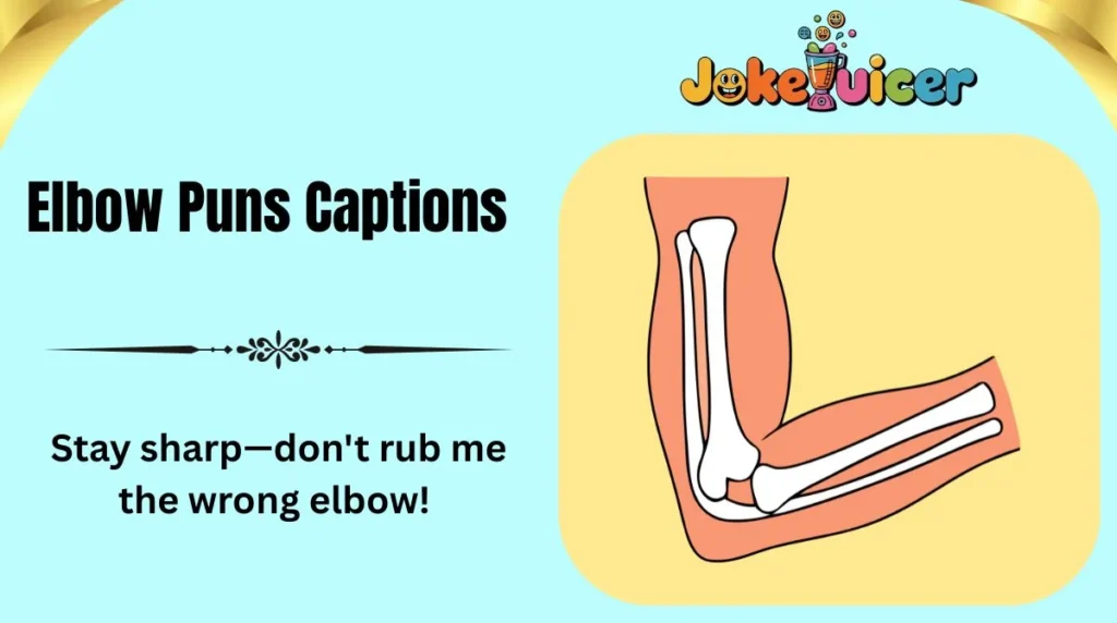 Elbow Puns Captions