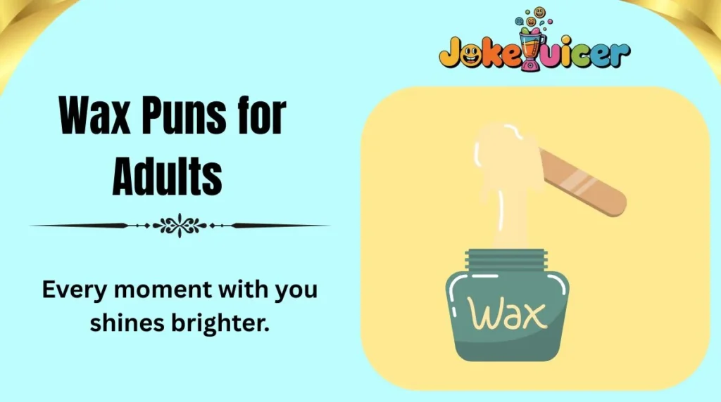 Wax Puns for Adults